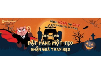 CHƯƠNG TRÌNH HALLOWEEN “ĐẶT HÀNG MỘT TẸO – NHẬN QUÀ THAY KẸO”